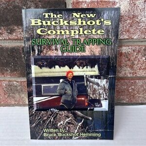 The New Buckshot's Complete Survival Trapping Guide Bruce Hemming 9781482643558